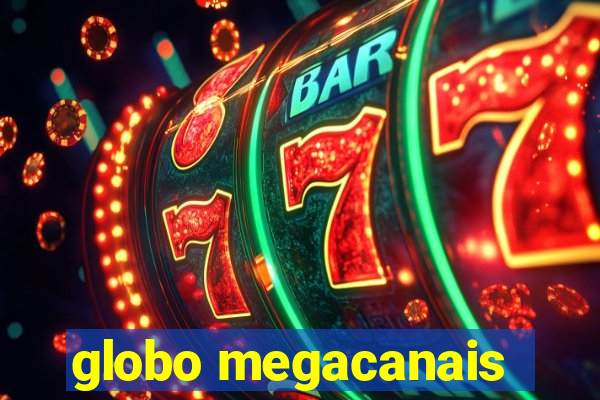 globo megacanais